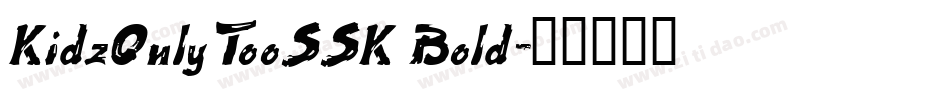 KidzOnlyTooSSK Bold字体转换